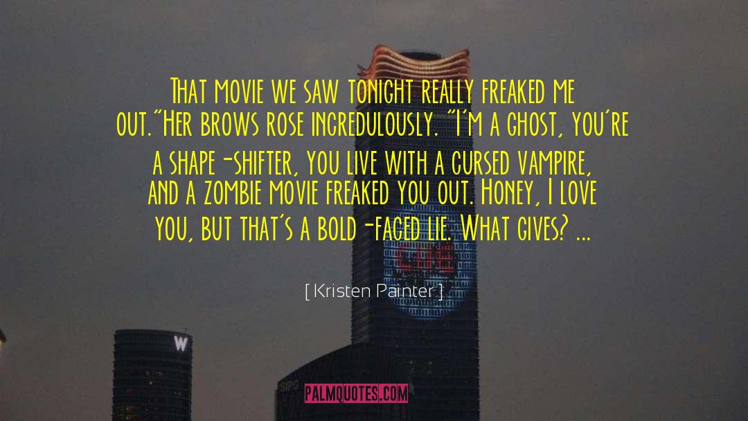 Kristen Painter Quotes: That movie we saw tonight