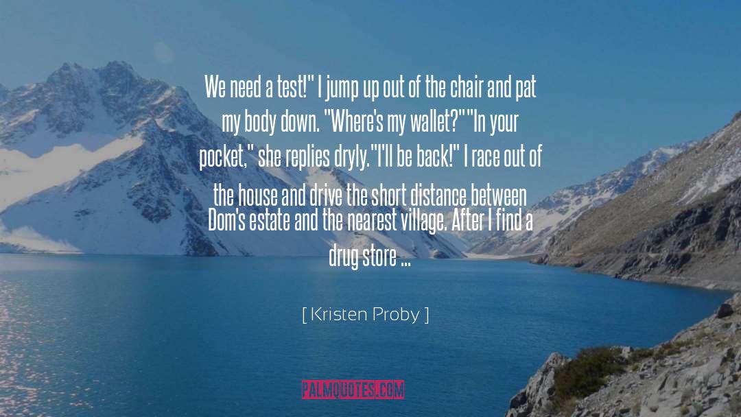 Kristen Proby Quotes: We need a test!