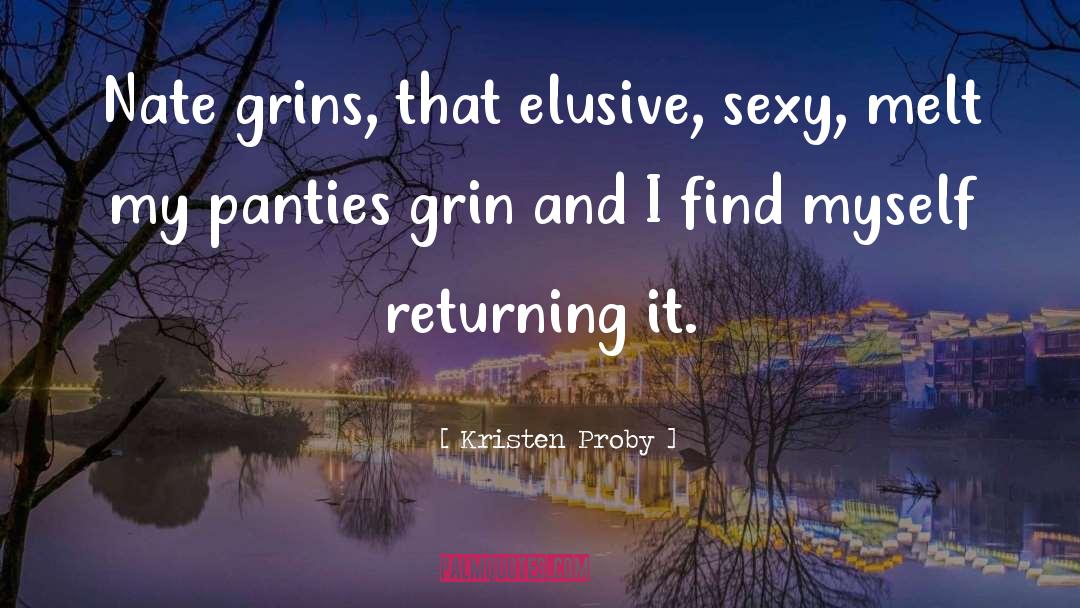 Kristen Proby Quotes: Nate grins, that elusive, sexy,