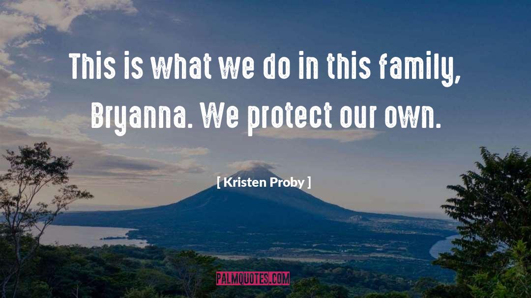 Kristen Proby Quotes: This is what we do