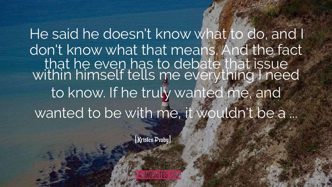 Kristen Proby Quotes: He said he doesn't know