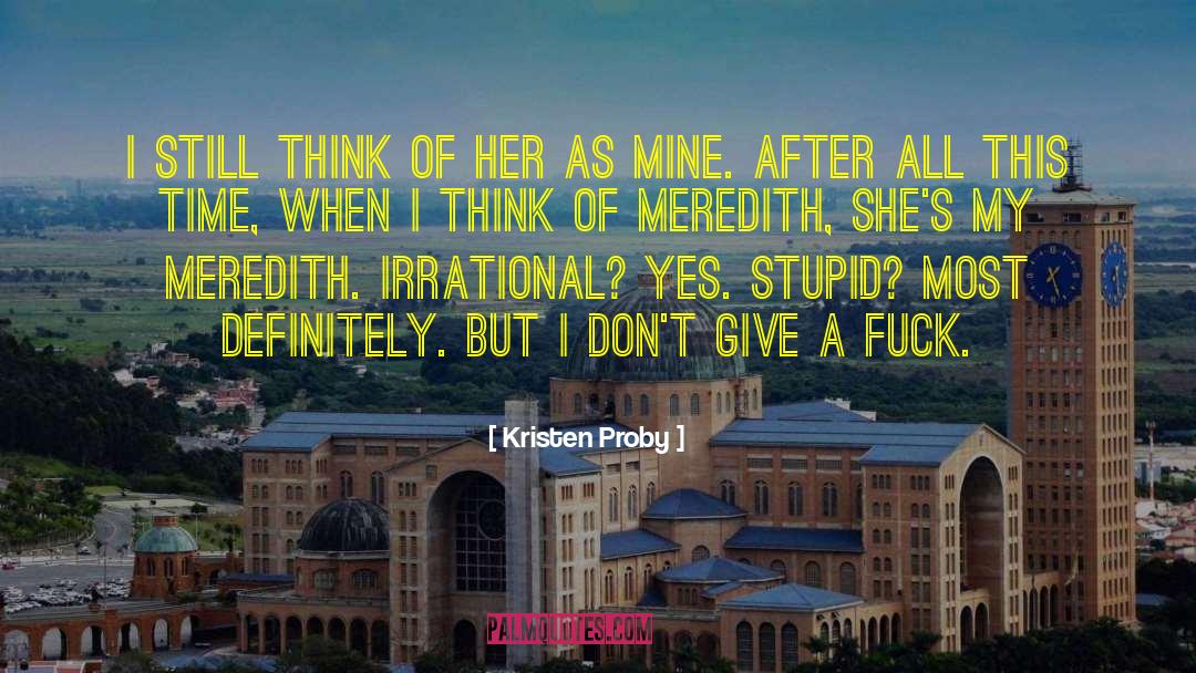 Kristen Proby Quotes: I still think of her