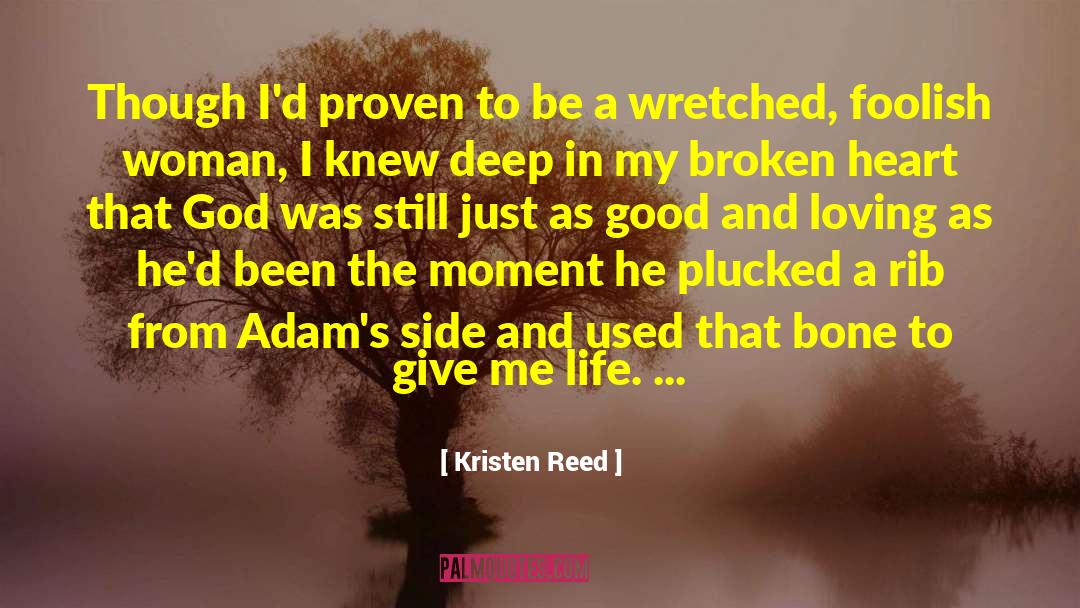 Kristen Reed Quotes: Though I'd proven to be
