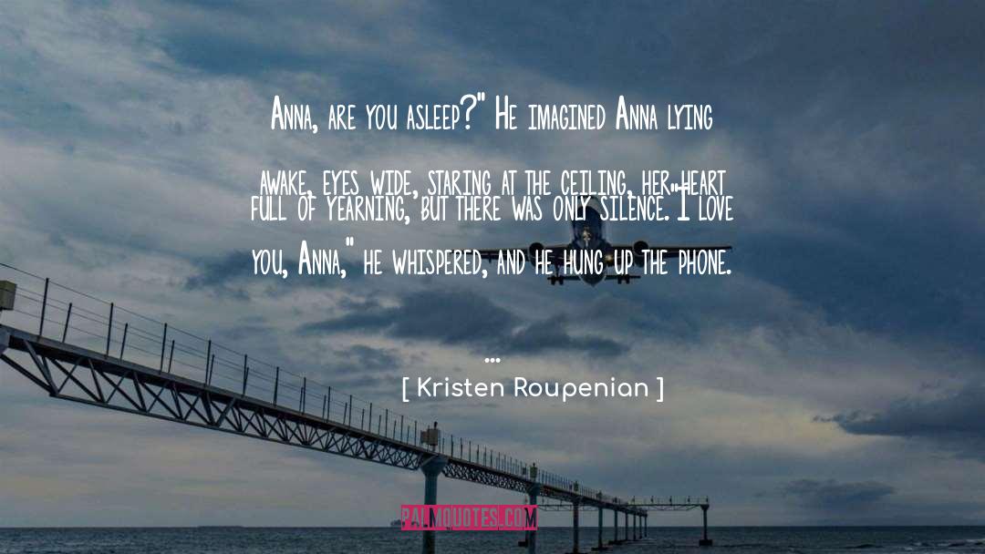 Kristen Roupenian Quotes: Anna, are you asleep?