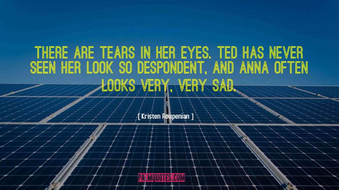 Kristen Roupenian Quotes: There are tears in her