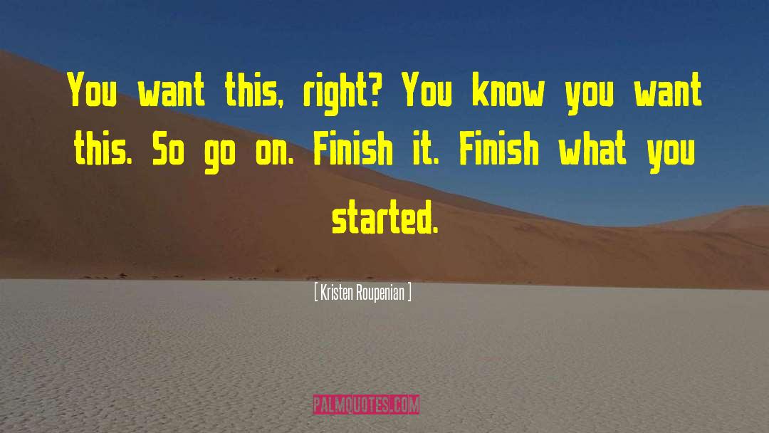 Kristen Roupenian Quotes: You want this, right? You