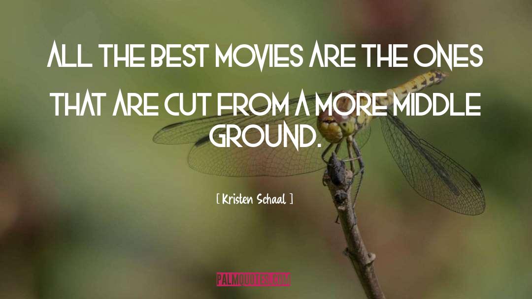 Kristen Schaal Quotes: All the best movies are