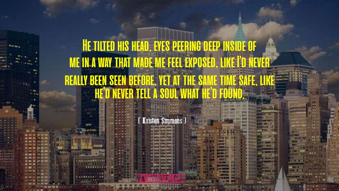 Kristen Simmons Quotes: He tilted his head, eyes