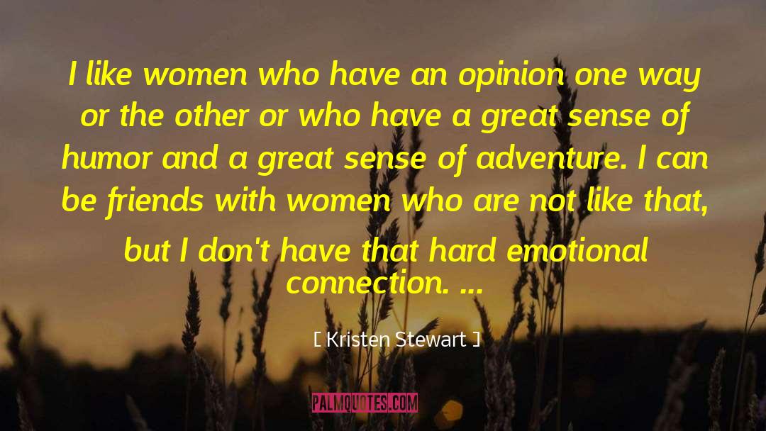 Kristen Stewart Quotes: I like women who have