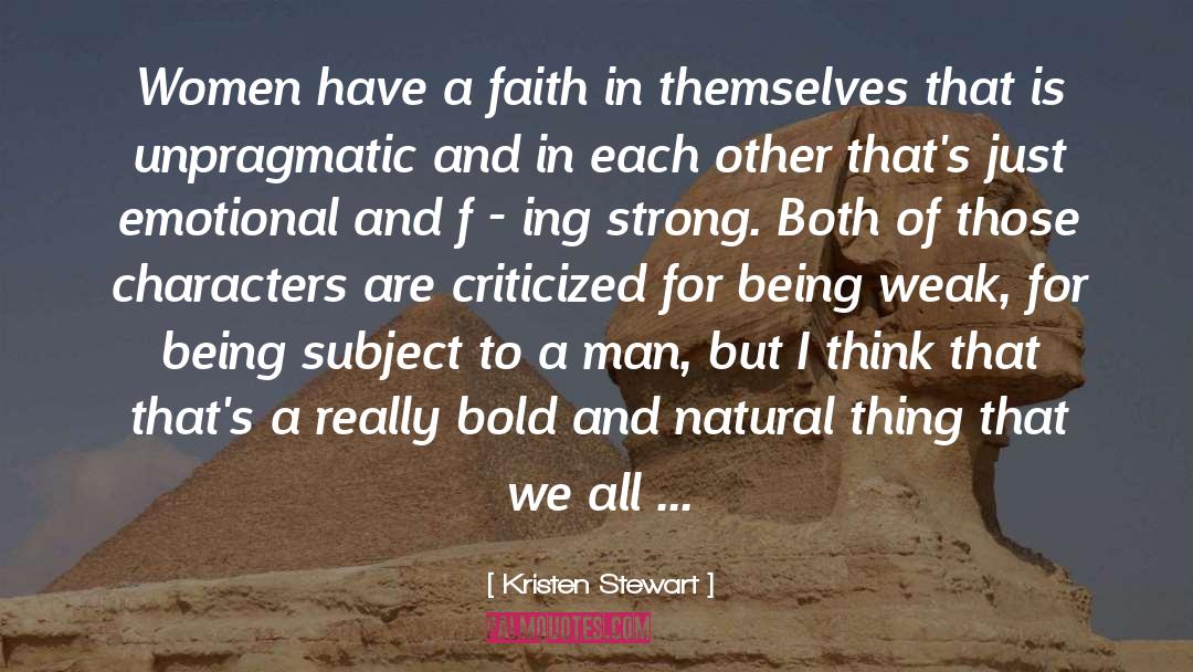 Kristen Stewart Quotes: Women have a faith in