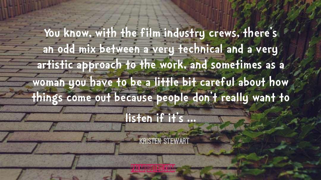Kristen Stewart Quotes: You know, with the film