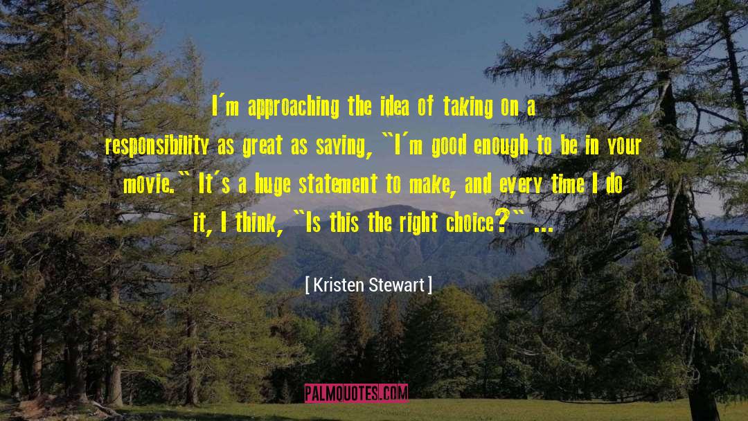 Kristen Stewart Quotes: I'm approaching the idea of