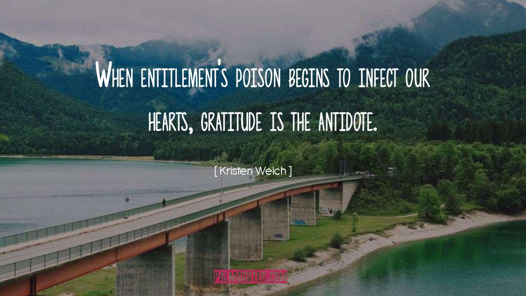 Kristen Welch Quotes: When entitlement's poison begins to