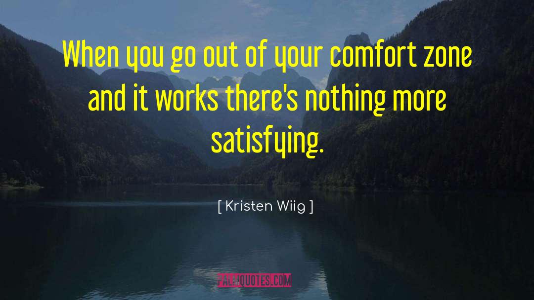 Kristen Wiig Quotes: When you go out of