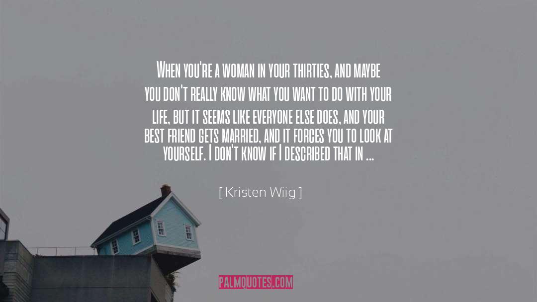 Kristen Wiig Quotes: When you're a woman in