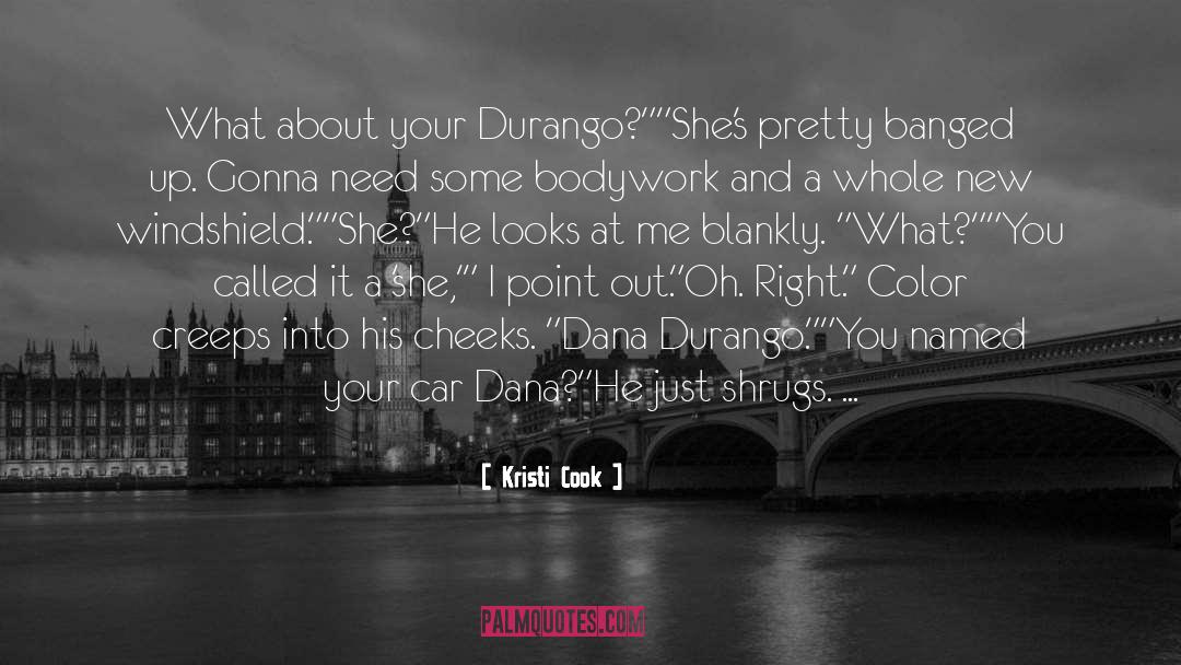 Kristi Cook Quotes: What about your Durango?