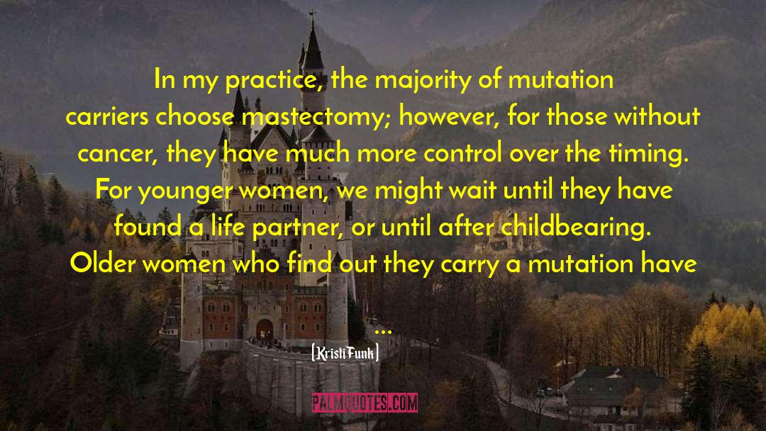 Kristi Funk Quotes: In my practice, the majority