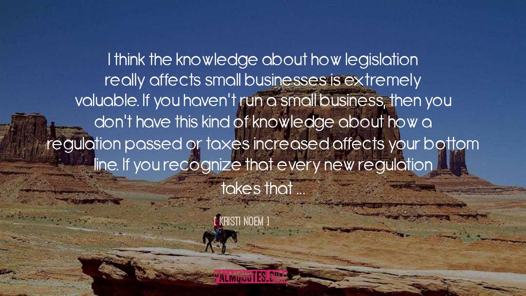 Kristi Noem Quotes: I think the knowledge about