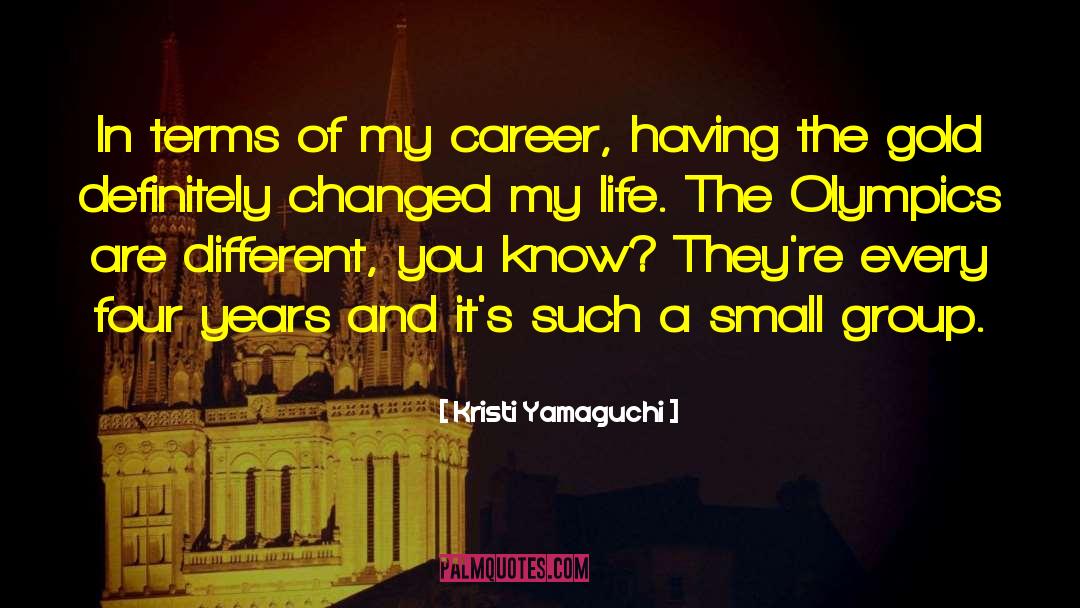 Kristi Yamaguchi Quotes: In terms of my career,