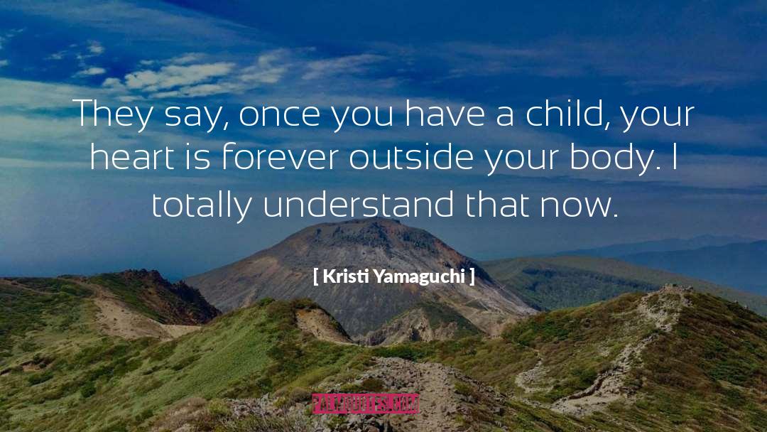 Kristi Yamaguchi Quotes: They say, once you have