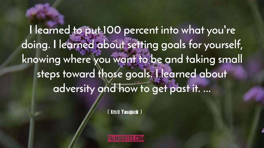 Kristi Yamaguchi Quotes: I learned to put 100