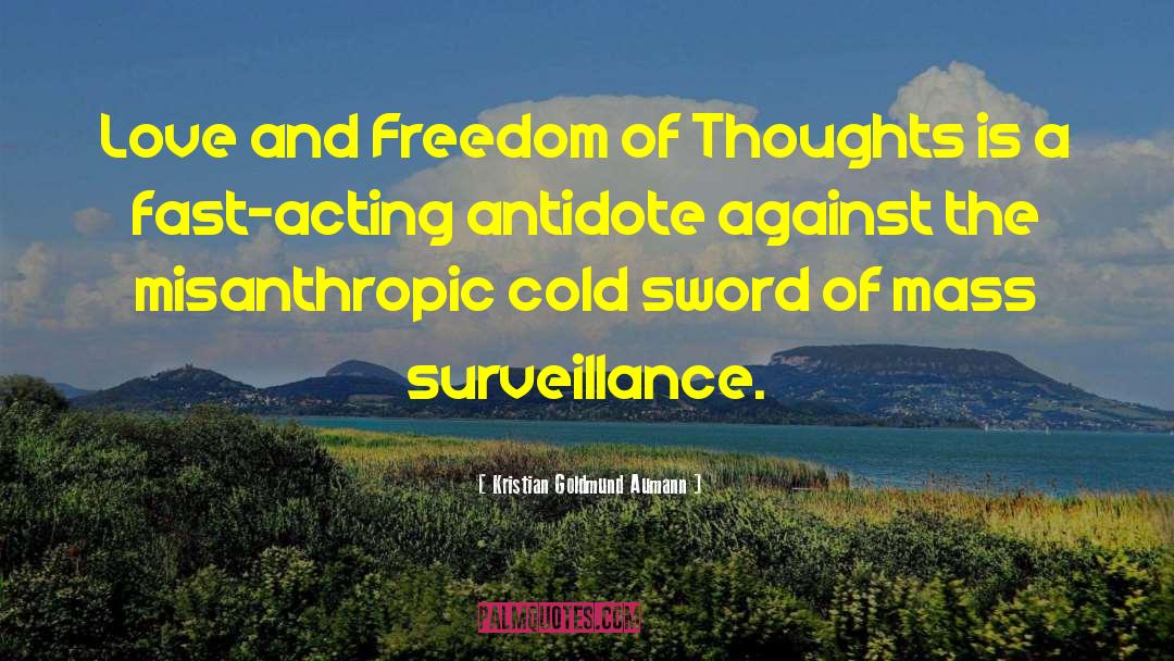 Kristian Goldmund Aumann Quotes: Love and Freedom of Thoughts