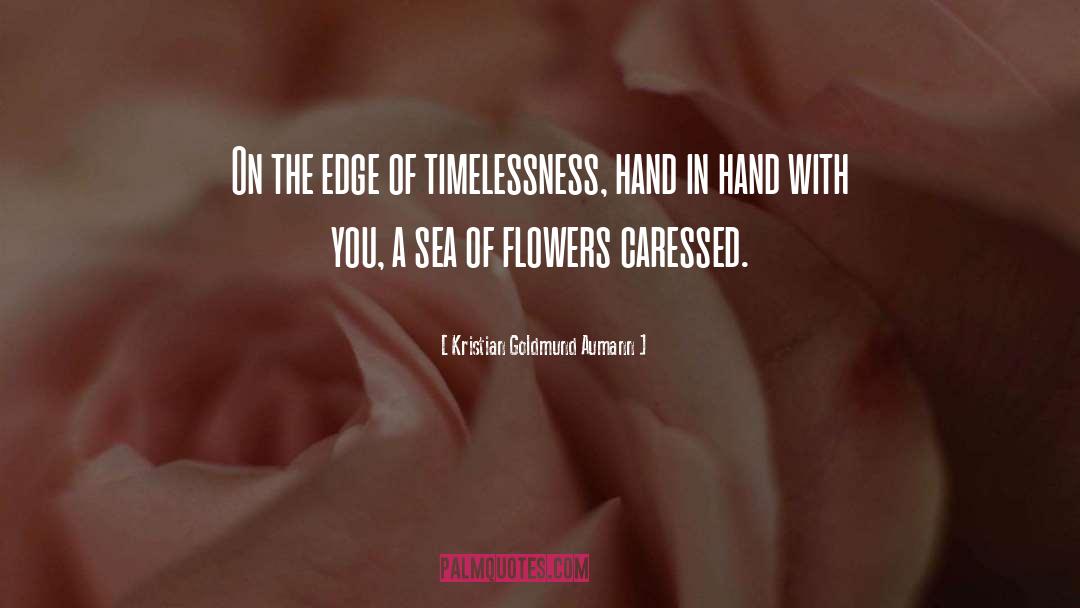 Kristian Goldmund Aumann Quotes: On the edge of timelessness,