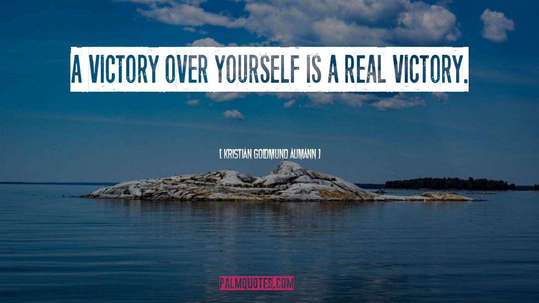 Kristian Goldmund Aumann Quotes: A victory over yourself is