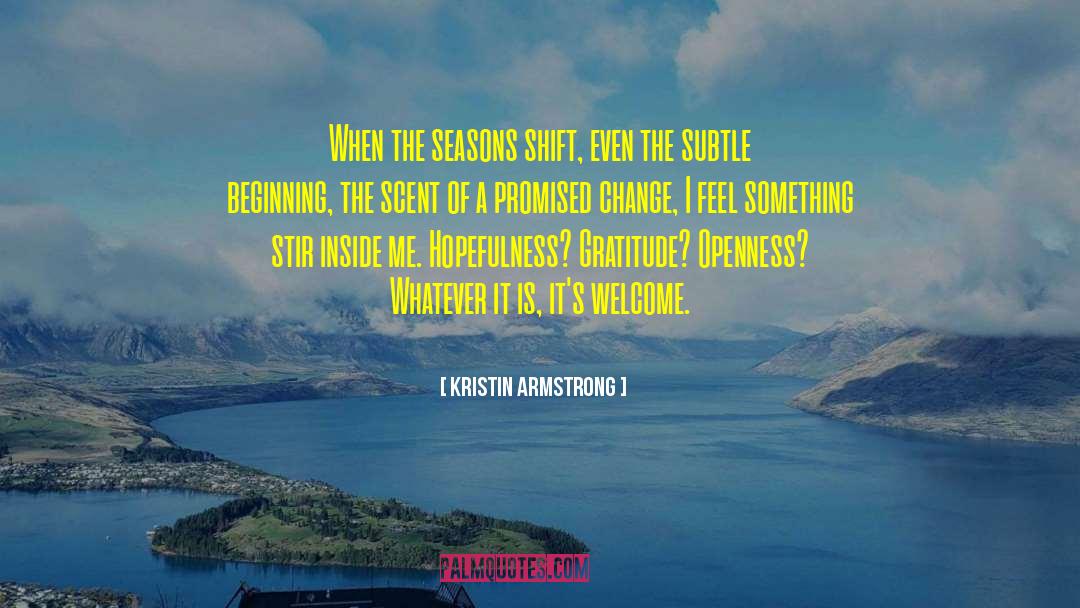 Kristin Armstrong Quotes: When the seasons shift, even