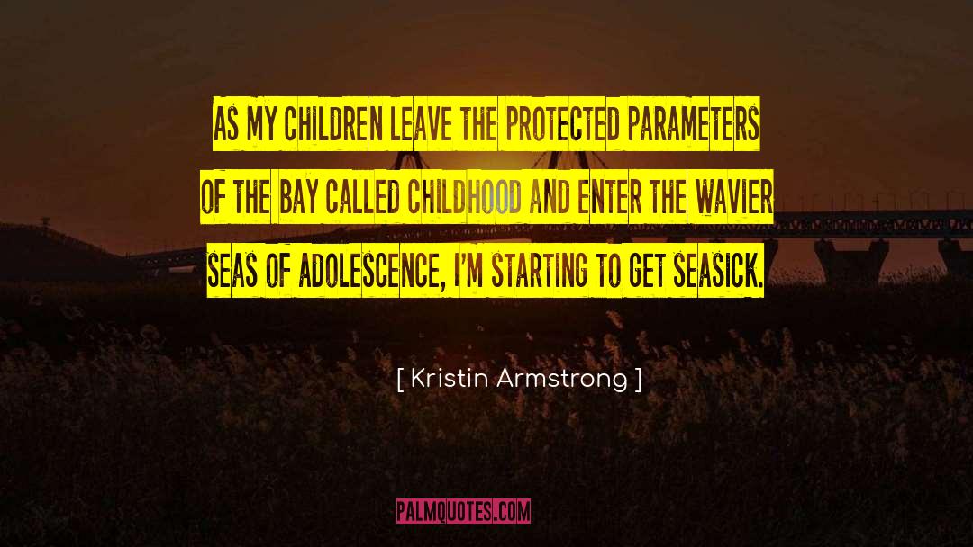 Kristin Armstrong Quotes: As my children leave the