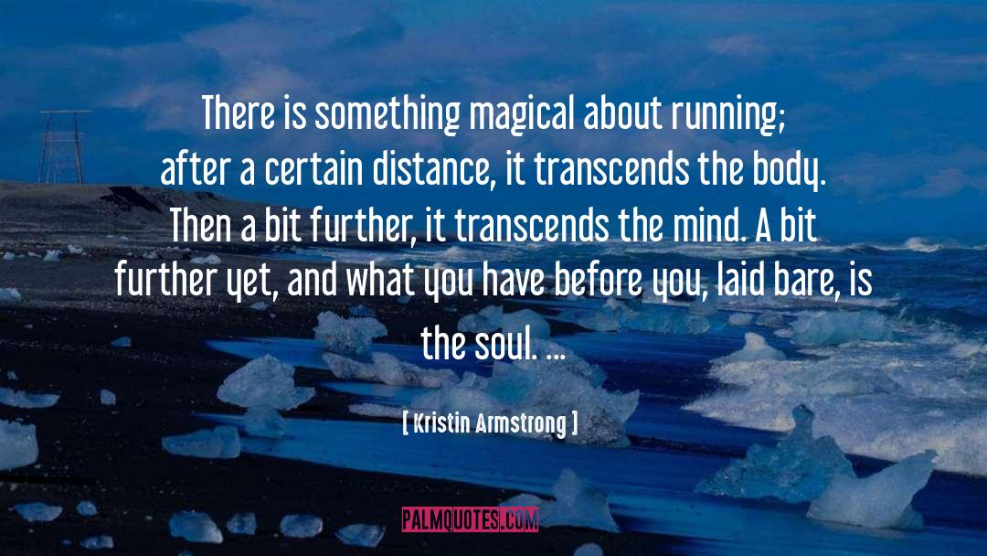 Kristin Armstrong Quotes: There is something magical about