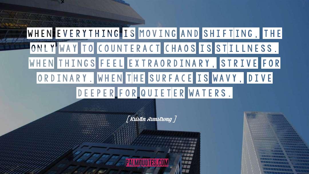 Kristin Armstrong Quotes: When everything is moving and