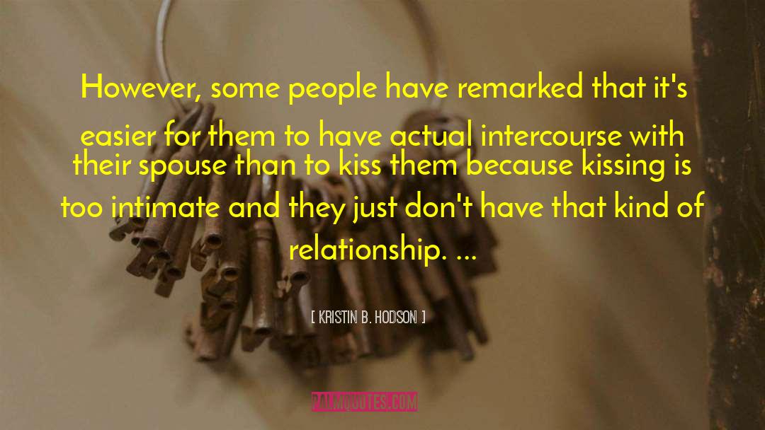 Kristin B. Hodson Quotes: However, some people have remarked