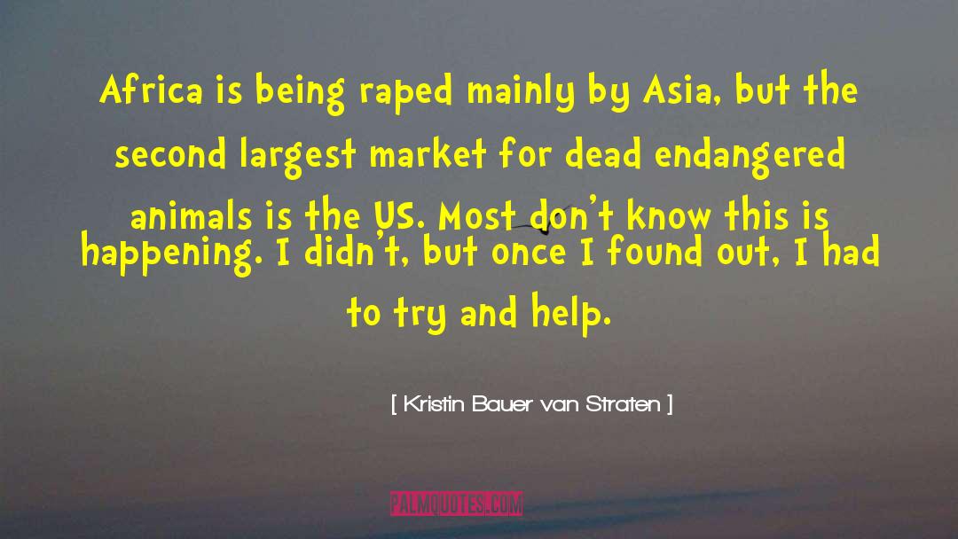 Kristin Bauer Van Straten Quotes: Africa is being raped mainly