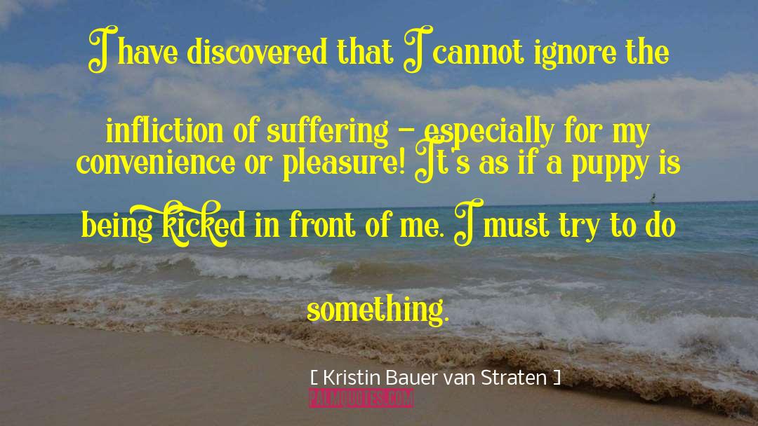 Kristin Bauer Van Straten Quotes: I have discovered that I