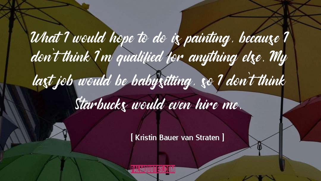 Kristin Bauer Van Straten Quotes: What I would hope to