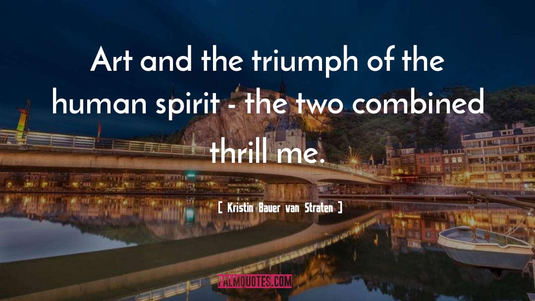 Kristin Bauer Van Straten Quotes: Art and the triumph of