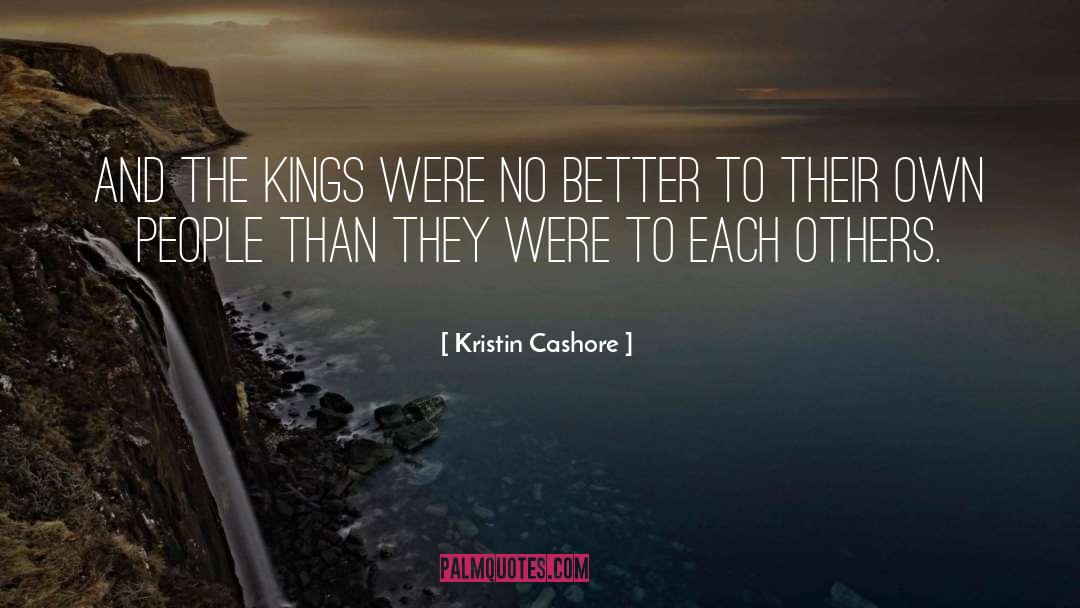 Kristin Cashore Quotes: And the kings were no