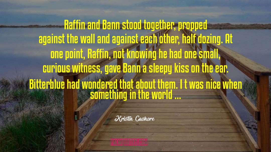Kristin Cashore Quotes: Raffin and Bann stood together,