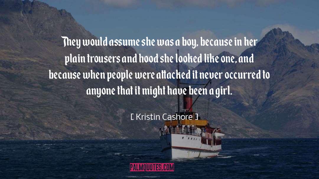 Kristin Cashore Quotes: They would assume she was