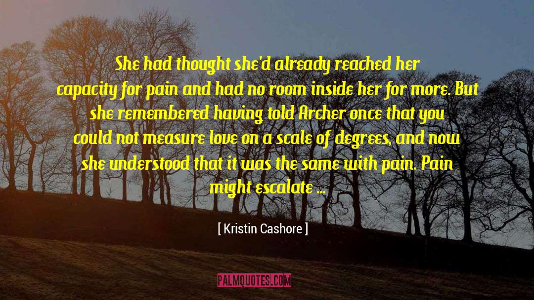 Kristin Cashore Quotes: She had thought she'd already