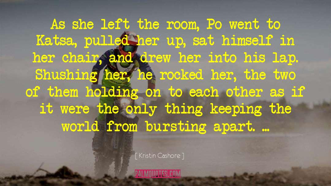 Kristin Cashore Quotes: As she left the room,