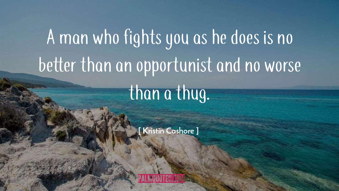 Kristin Cashore Quotes: A man who fights you