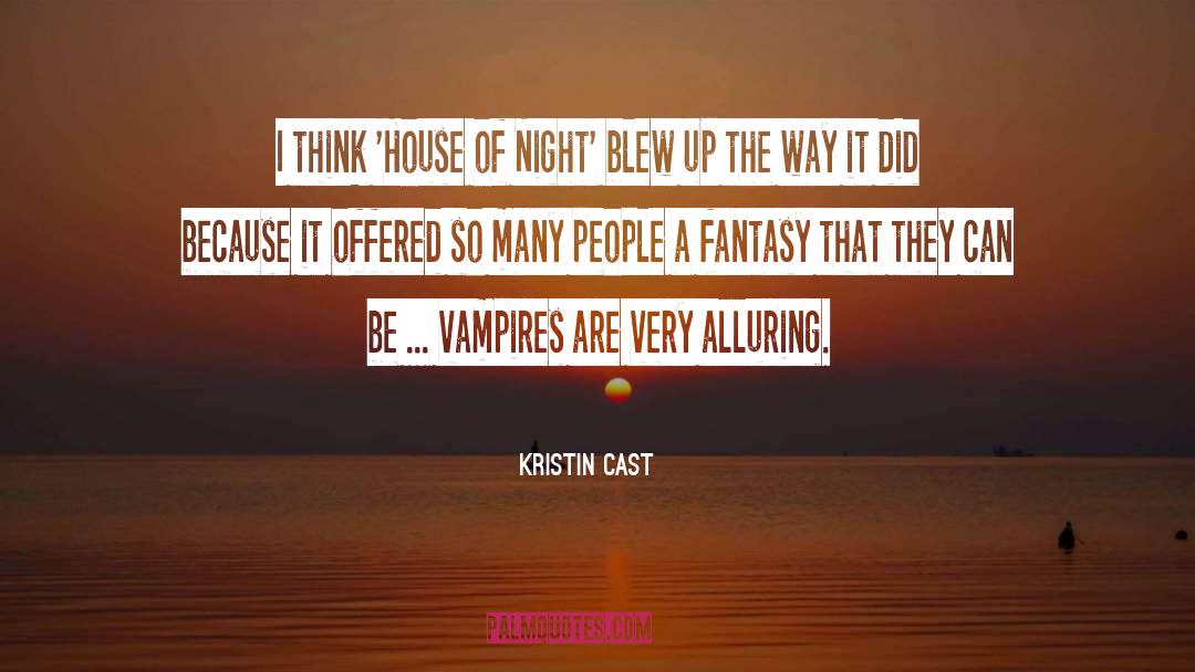 Kristin Cast Quotes: I think 'House of Night'