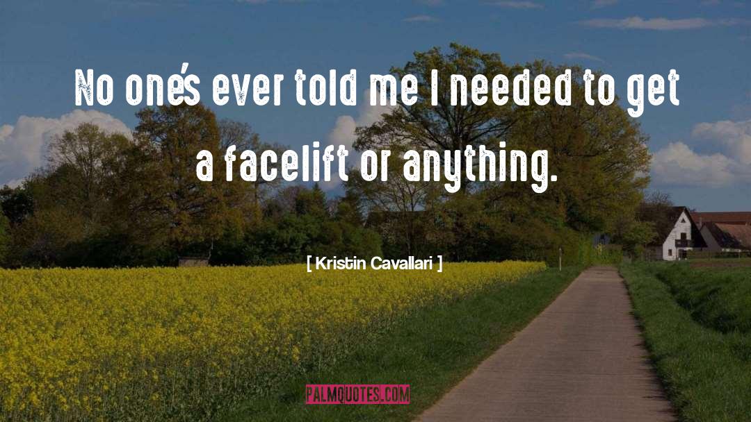 Kristin Cavallari Quotes: No one's ever told me