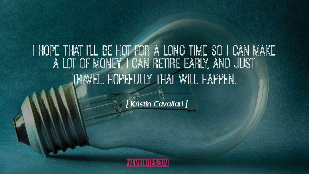 Kristin Cavallari Quotes: I hope that I'll be