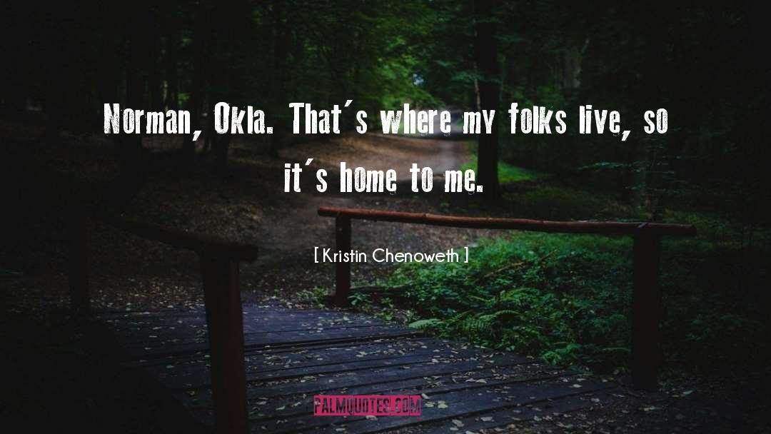 Kristin Chenoweth Quotes: Norman, Okla. That's where my