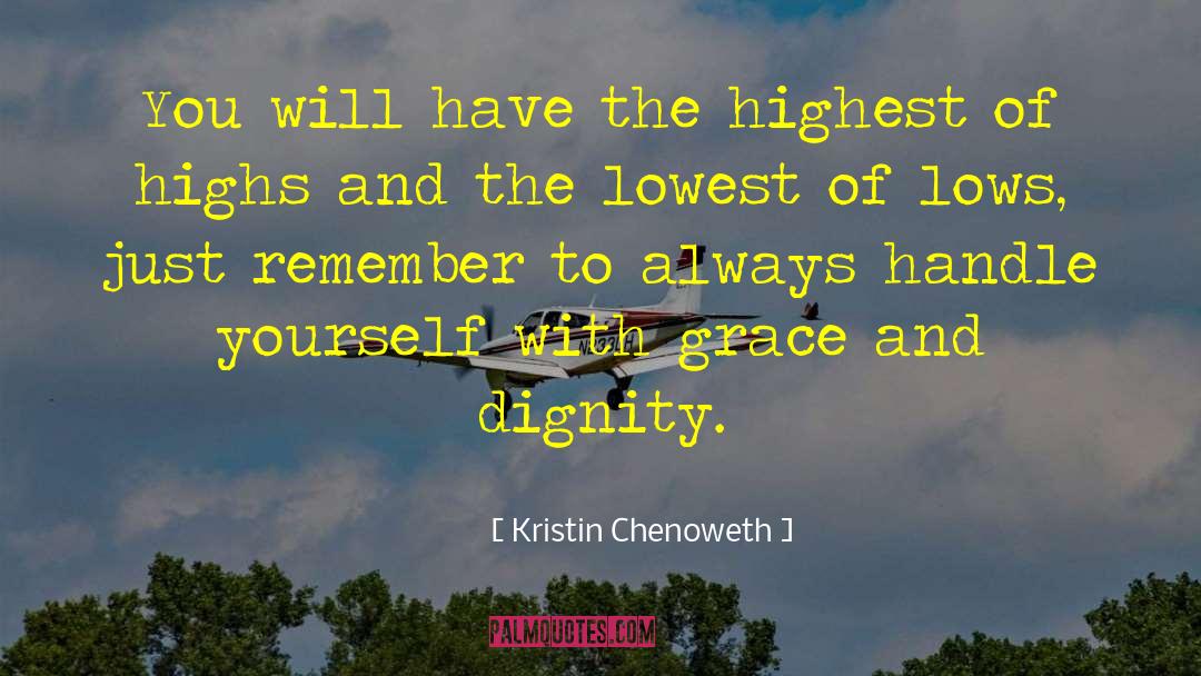 Kristin Chenoweth Quotes: You will have the highest