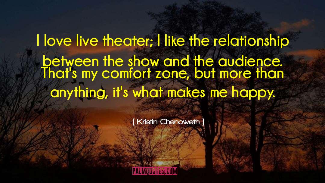 Kristin Chenoweth Quotes: I love live theater; I