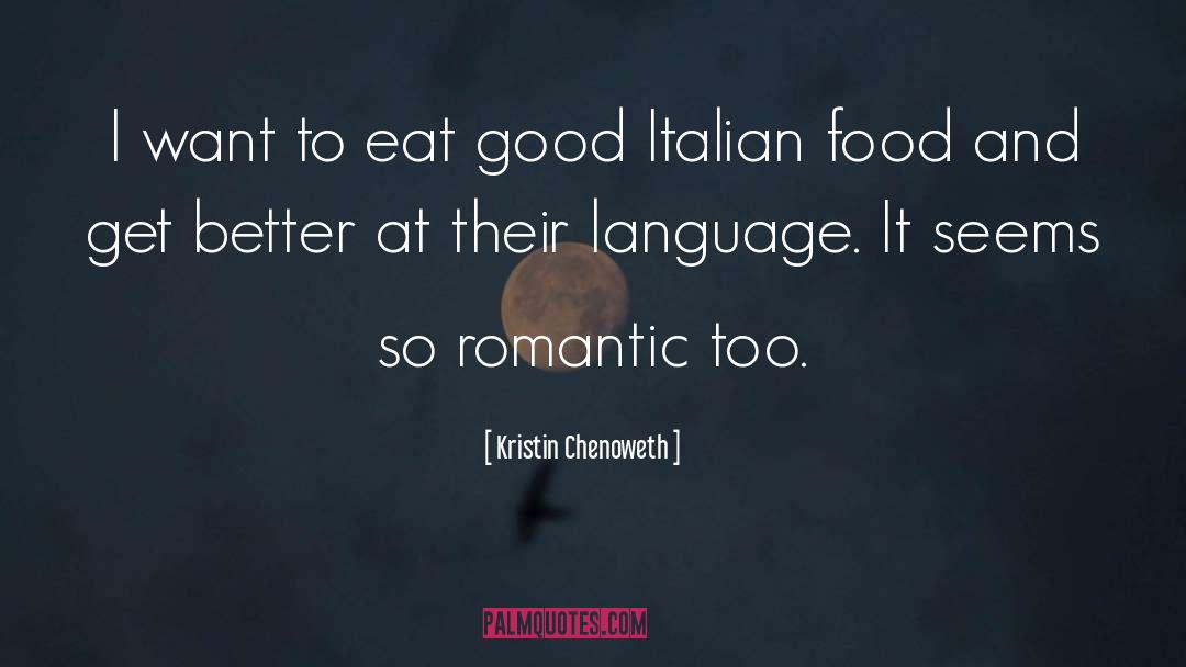 Kristin Chenoweth Quotes: I want to eat good